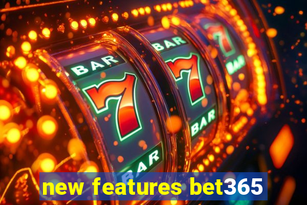 new features bet365